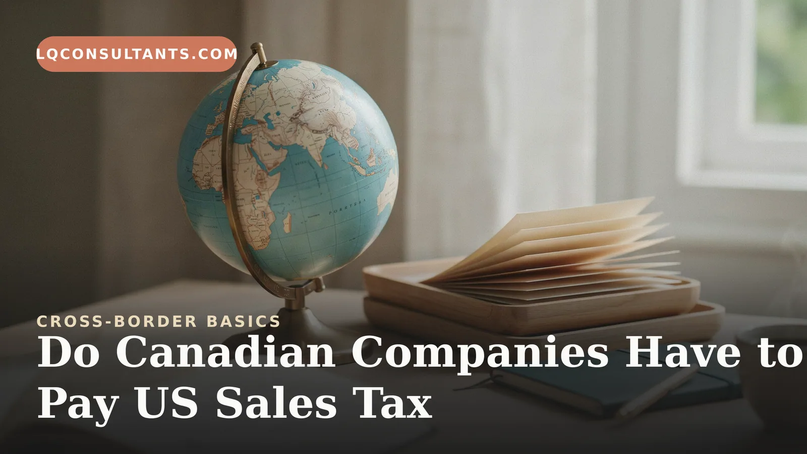Do Canadian Companies Have to Pay US Sales Tax