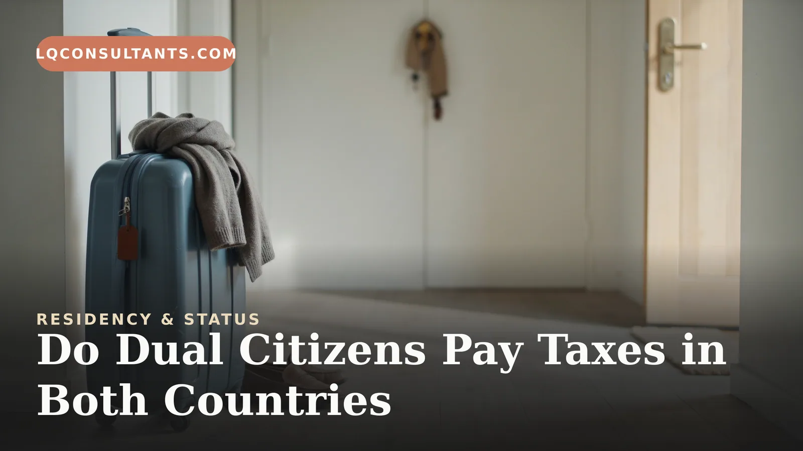 Do Dual Citizens Pay Taxes in Both Countries