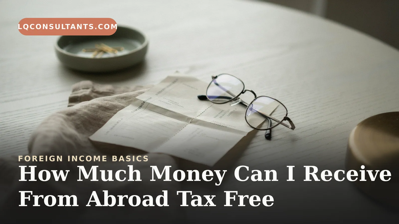 How Much Money Can I Receive From Abroad Tax Free