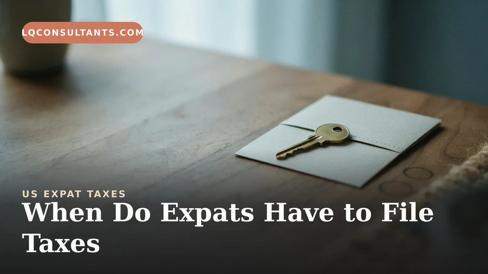 When Do Expats Have to File Taxes